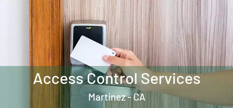 Access Control Services Martinez - CA