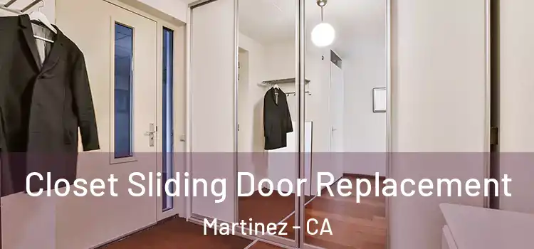 Closet Sliding Door Replacement Martinez - CA