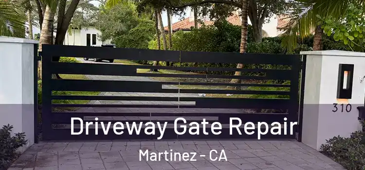 Driveway Gate Repair Martinez - CA